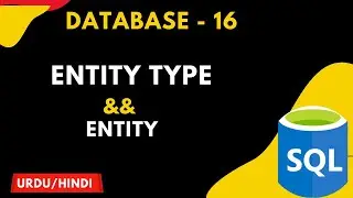 Entity Type ||  Entity Set  || Entity in SQL Urdu/Hindi || Jawad Aslam