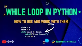 while loop in python - how to use and work with them || Python Beginner Tutorials.