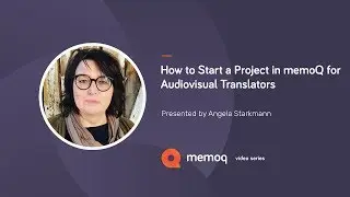 How to Start a Project in memoQ for Audiovisual Translators