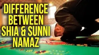 Difference between Shia and Sunni Namaz