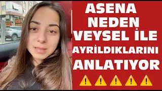 Asena ve Veysel neden ayrıldı. Asena neden ayrıldıklarını anlatıyor.
