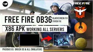 Free Fire OB36 x86 Phoenix OS Free Fire Has Stopped working & Black Screen Error Fix ✅No ban