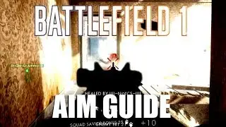 Battlefield 1 - Aim tutorial (Basics)