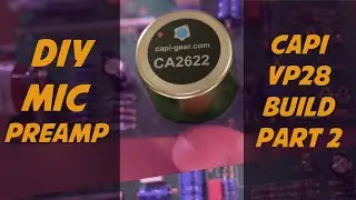 How to Build your Own Preamp - CAPI VP28 (API Mic Preamp) DIY Build PART 2