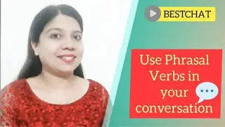 Use Phrasal Verbs in Daily Conversation 