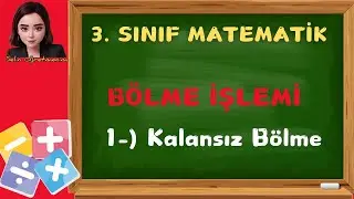 3. Sınıf Matematik - Kalansız Bölme İşlemi | Selin Öğretmen |