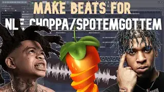 HOW TO MAKE A NLE CHOPPA & SPOTEMGOTTEM BEAT | FL Studio Tutorial