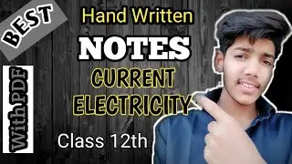Current Electricity best notes || Class 12th boards