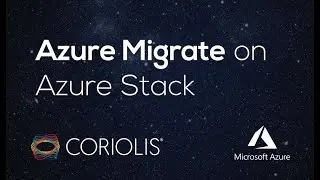 [Coriolis] Using Azure Migrate on Azure Stack with Coriolis®