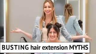 BUSTING Hair Extension Myths