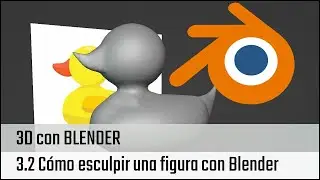 3.2. Cómo esculpir una figura con Blender