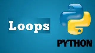 #7 Loops in Python