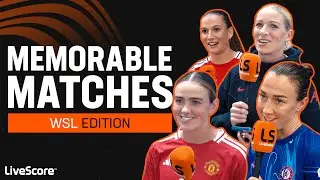 💭 Memorable Matches: WSL Edition 🏴󠁧󠁢󠁥󠁮󠁧󠁿🌟