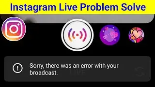 Instagram Sorry There was an error with Your Broadcast Problem | Fix Instagram Live Not Working