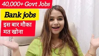 A Bumper 40000+ Govt. Bank Job Vacancies are Expected in 2024-25 | Minakshi Varshney