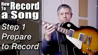 How to Record a Song : Prepare to Record (Step 1)