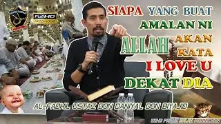 😍 Siapa Buat Amalan Ini Allah Kata I Love U Dekat Dia 😍│Al-Fadhil Ustaz Don Daniyal Don Biyajid