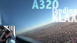 Pilot’s View - Airbus A320 Flight Deck - Los Angeles KLAX Landing
