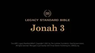 Jonah 3 - Legacy Standard Bible (LSB) - Audio