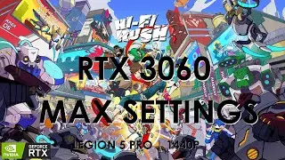 Hi-Fi RUSH | RTX 3060 | LEGION 5 PRO | 1440P | MAX SETTINGS