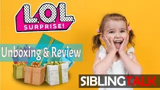 Lol Surprise For Kids -Toys Unboxing and Review - #SiblingTalk #LOL #Surprise.