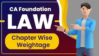 CA Foundation Law Chapter Wise Weightage | ICAI Chapter Wise Weightage 