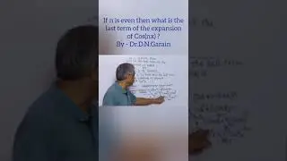 If n is even then what is the last term of the expansion of Cos(nx) ? by - Dr.D.N.Garain