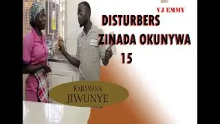 THE DISTURBERS 15  BY KIG VJ ZINADA OKUNYWA Luganda translated series 2025