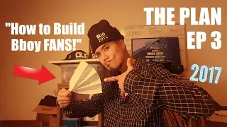 THE PLAN ep3 | How to build Diehard Bboy Fans | Bboy Vlog