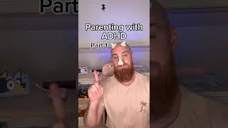 Parenting with ADHD. Part 1 