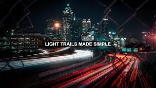 Light Trail Photography MADE SIMPLE