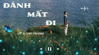 2T - ĐÁNH MẤT ĐI ft. TONY TRUONG (Prod. Xôn Nguyễn) | Audio Video