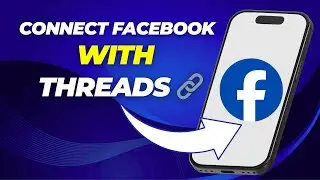 How to Connect Your Facebook Account with Threads | Link Facebook to Threads App (2025 Guide)