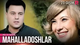 Mahalladoshlar milliy serial  23   qism