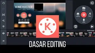 Cara Mengedit Video Dengan Kinemaster