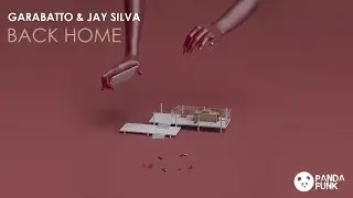 GARABATTO & Jay Silva - Back Home