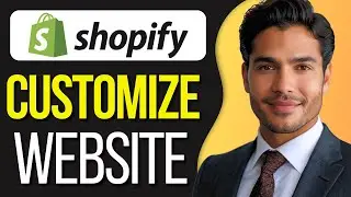 How To Customize Your Shopify Website In 2024