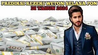 PREDIKSI REZEKI WETON SELASA PON DI TAHUN 2024