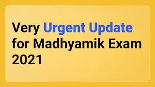 Very Urgent Update 🔥🔥 for Madhyamik Exam 2021 | Don't miss this chance |