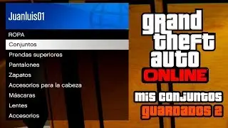 GTA Online | Mis Conjuntos Guardados #2 | Juanluis01