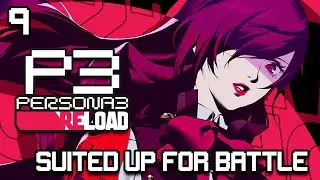 SUITED UP FOR BATTLE | Persona 3 Reload | Part 9