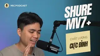 Micro chuyên thu âm podcast Shure MV7+ | Cho chất giọng ấm, nhiều tính năng trên app