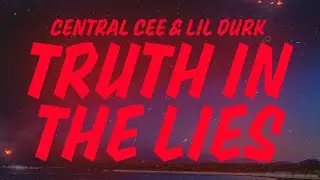 Central Cee - Truth In The Lies (Lyrics) feat. Lil Durk