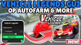 NEW! Vehicle Legends AUTOFARM script! (Pastebin 2023) (AUTOFARM, FREE MONEY)