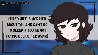 Are You Almost Done? (Tired Wife ASMR)