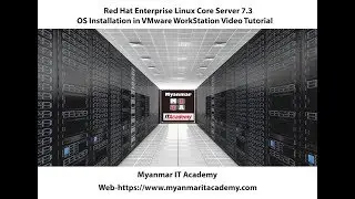 Redhat Enterprise 7.3 Core Server OS Installation in VMware WorkStation Video Tutorial