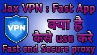 Jax VPN App kaise use kare || How to use Jax VPN App || Jax VPN App
