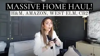 MASSIVE HOME HAUL :: H&M,  AMAZON, WEST ELM,  CB2 & SERENA & LILY