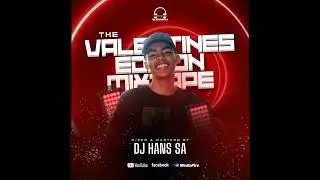 The Valentines Edition 2024 Mixtape Mixed & Mastered By DJ Hans SA