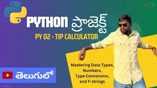 PY 02 : Python Tip Calculator |  Data Typs, Type Conversion